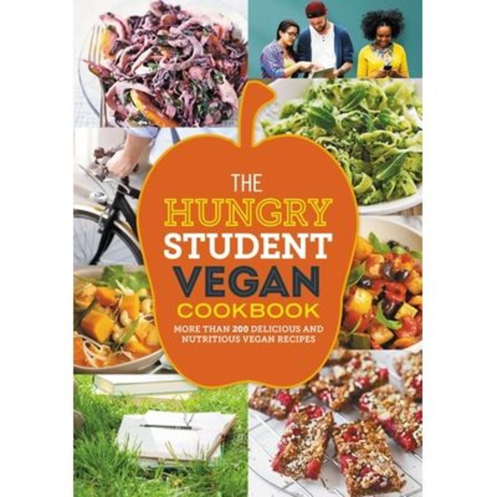 The Hungry Student Vegan Cookbook: More Than 200 Delicious and Nutritious Vegan